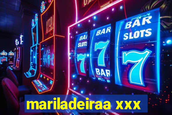 mariladeiraa xxx